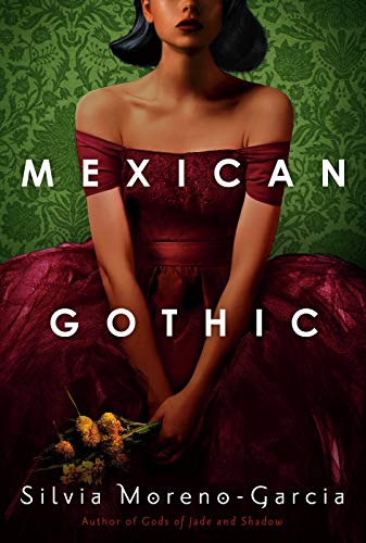 Silvia Moreno-Garcia/Mexican Gothic