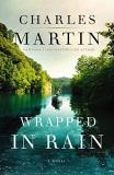 Charles Martin Wrapped In Rain 
