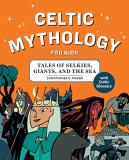Chris Pinard Celtic Mythology For Kids Tales Of Selkies Giants And The Sea 