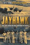 Jay A. Stout Jayhawk Love Loss Liberation And Terror Over The Pacif 