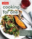 America's Test Kitchen Cooking For One Scaled Recipes No Waste Solutions And Time Savi 
