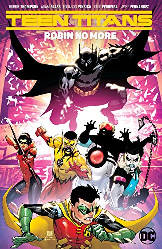 Adam Glass Teen Titans Vol. 4 Robin No More 