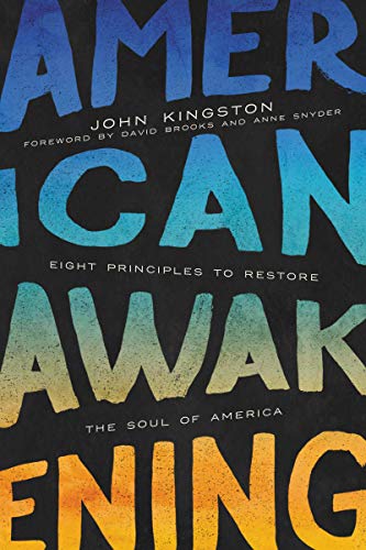 John Kingston/American Awakening@ Eight Principles to Restore the Soul of America