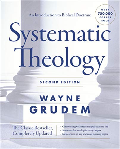 Wayne A. Grudem Systematic Theology An Introduction To Biblical Doctrine 0002 Edition; 