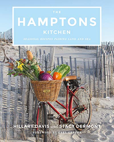 Hillary Davis The Hamptons Kitchen Seasonal Recipes Pairing Land And Sea 