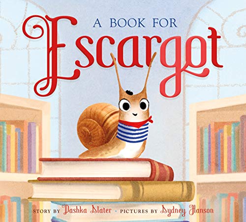 Dashka Slater A Book For Escargot 