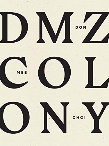 Don Mee Choi Dmz Colony 