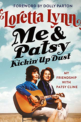 Loretta Lynn/Me & Patsy Kickin' Up Dust@ My Friendship with Patsy Cline@LARGE PRINT