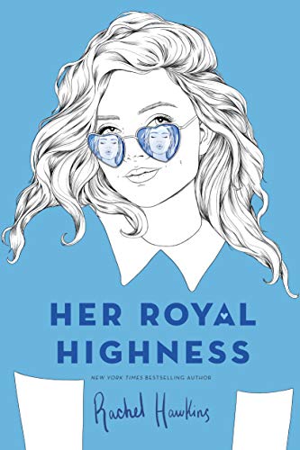 Rachel Hawkins/Her Royal Highness