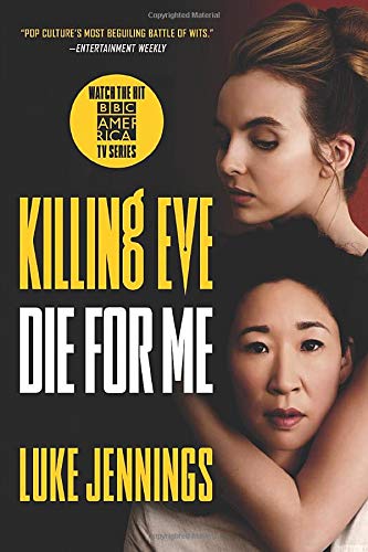 Luke Jennings/Killing Eve@ Die for Me