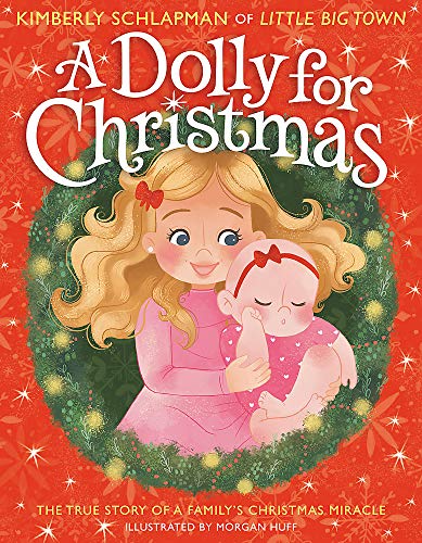 Kimberly Schlapman/A Dolly for Christmas@ The True Story of a Family's Christmas Miracle
