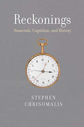Stephen Chrisomalis Reckonings Numerals Cognition And History 