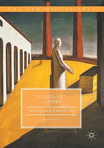 Jane Chance/Tolkien, Self and Other@ "This Queer Creature@2016