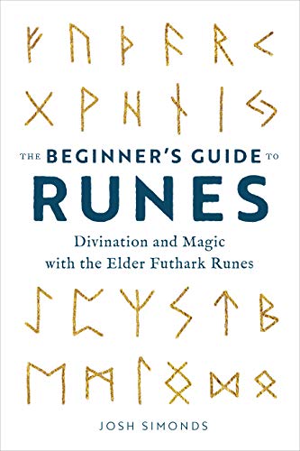 Josh Simonds/The Beginner's Guide to Runes@ Divination and Magic with the Elder Futhark Runes
