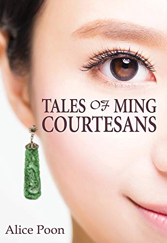 Alice Poon Tales Of Ming Courtesans 