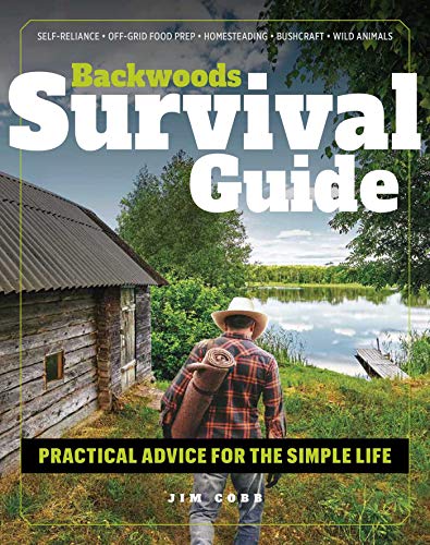 Jim Cobb Backwoods Survival Guide Practical Advice For The Simple Life. (*includes 