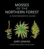 Jerry Jenkins Mosses Of The Northern Forest A Photographic Guide 
