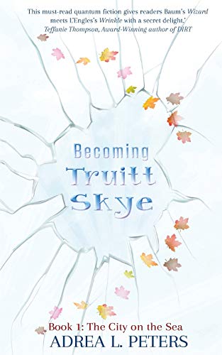 Adrea Peters Becoming Truitt Skye Book 1 The City On The Sea 