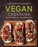 Ally Lazare The Budget Friendly Vegan Cookbook Healthy Meals For A Plant Based Diet 