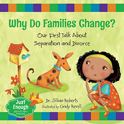 Jillian Roberts Why Do Families Change? Our First Talk About Separation And Divorce 