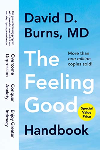 David D. Burns The Feeling Good Handbook The Groundbreaking Program With Powerful New Tech 