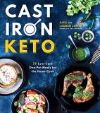 Alex Lester Cast Iron Keto 75 Low Carb One Pot Meals For The Home Cook 