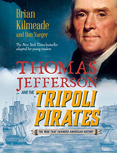 Brian Kilmeade/Thomas Jefferson and the Tripoli Pirates (Young Re@The War That Changed American History