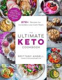 Brittany Angell The Ultimate Keto Cookbook 270+ Recipes For Incredible Low Carb Meals 