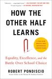 Robert Pondiscio How The Other Half Learns Equality Excellence And The Battle Over School 