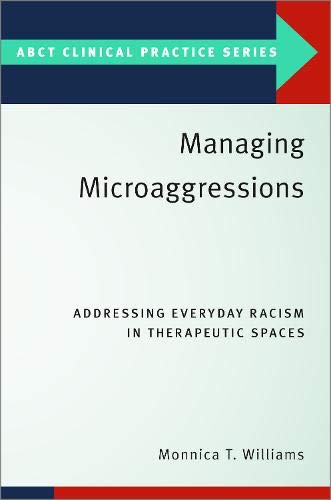 Monnica T. Williams/Managing Microaggressions@ Addressing Everyday Racism in Therapeutic Spaces