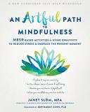 Janet Slom An Artful Path To Mindfulness Mbsr Based Activities For Using Creativity To Red 