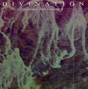 Divination/Vol. 1-Ambient Dub