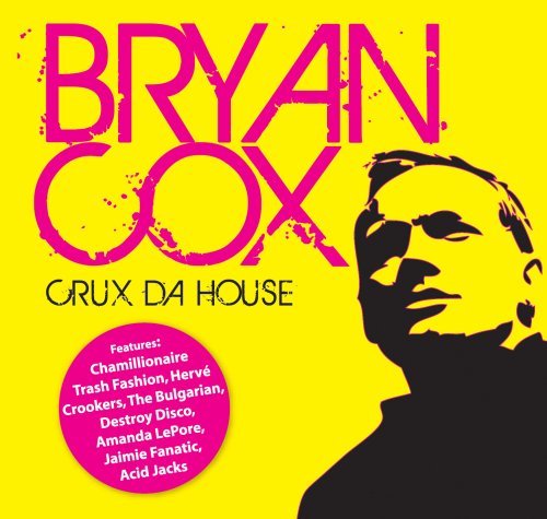 Bryan Cox/Crux Da House