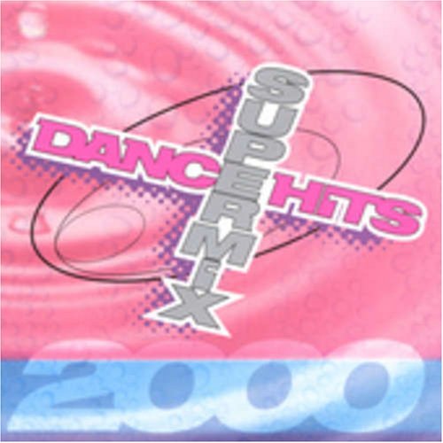 Dance Hits Super Mix/2000-Dance Hits Super Mix@Cox/N-Trance/Venga Boys/Page@Dance Hits Super Mix