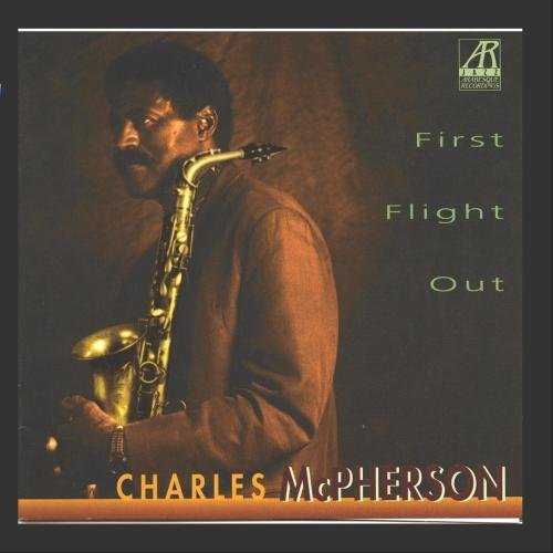 Charles McPherson/First Flight Out