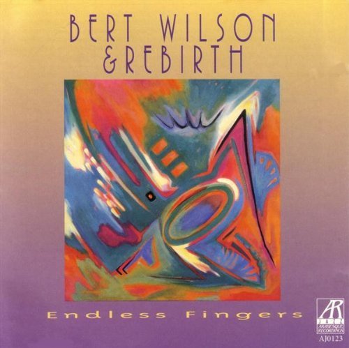 Bert Wilson & Rebirth/Endless Fingers