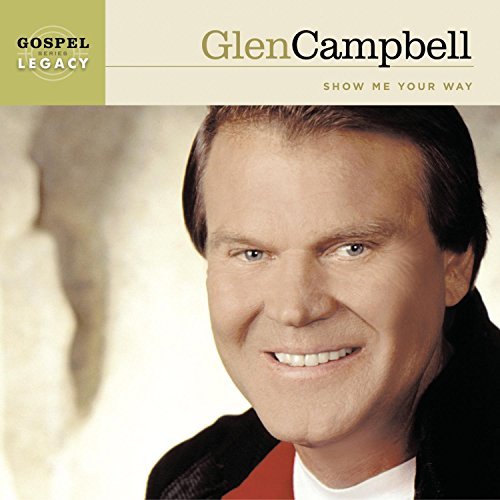 Glen Campbell/Show Me Your Way