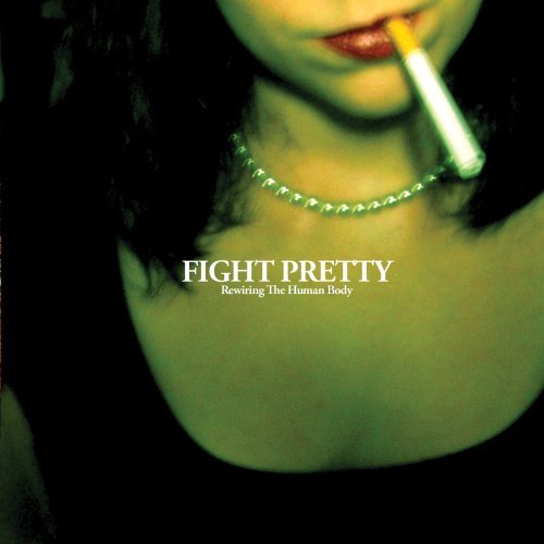 Fight Pretty/Rewiring The Human Body