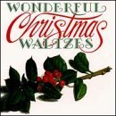 Wonderful Christmas Waltzes Wonderful Christmas Waltzes 