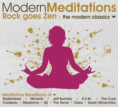Modern Meditations Rock Goes Zen The Modern Clas 