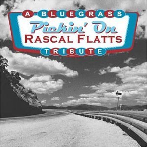 Pickin' On Rascal Flatts: Blue/Pickin' On Rascal Flatts: Blue@T/T Rascal Flatts