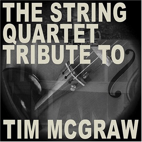 Tribute To Tim Mcgraw String Quart Tribute To Tim Mc T T Tim Mcgraw 
