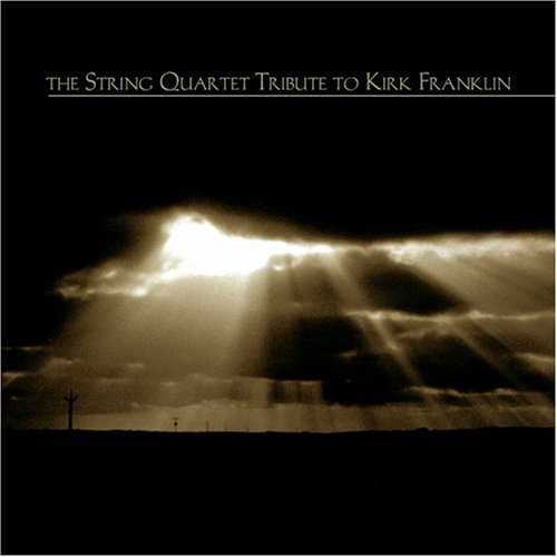 Tribute To Kirk Franklin/String Quartet Tribute To Kirk