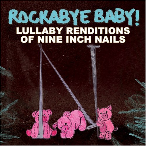 Rockabye Baby!/Lullaby Renditions Of Nine Inc