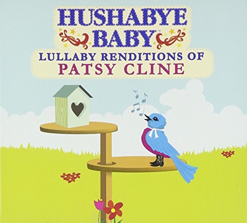 Hushabye Baby!/Lullaby Renditions Of Patsy Cl