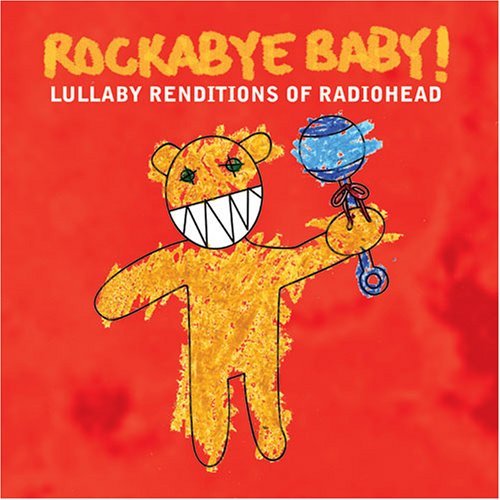 Rockabye Baby! Lullaby Renditions Of Radiohea 