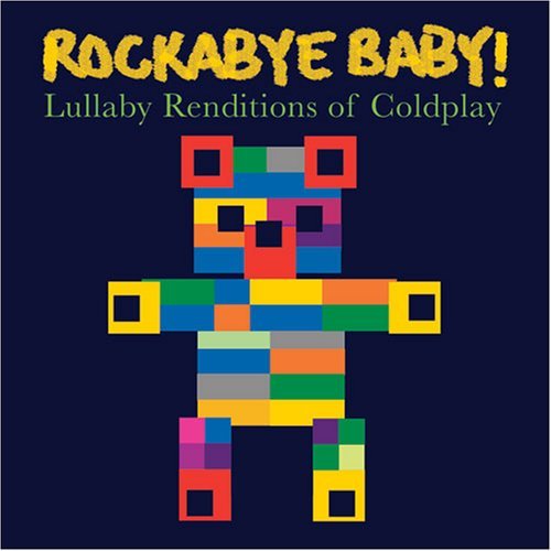 Rockabye Baby! Lullaby Renditions Of Coldplay 