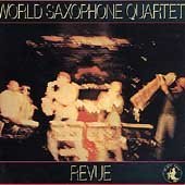 WORLD SAXOPHONE QUARTET/REVUE