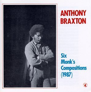 Anthony Braxton/Six Monk Compostions 1987