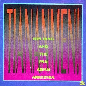 Joe & Pan Asian Arkestra Jang Tiananmen! 